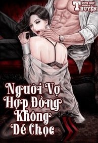 Người Vợ Hợp Đồng Không Dễ Chọc