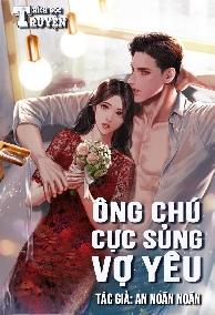 Ông Chú Cực Sủng Vợ Yêu