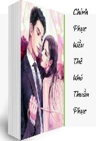 Chinh Phục Kiều Thê Khó Thuần Phục