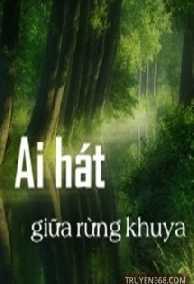 Ai Hát Giữa Rừng Khuya