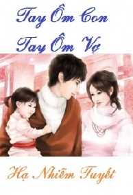 Tay Ôm Con Tay Ôm Vợ